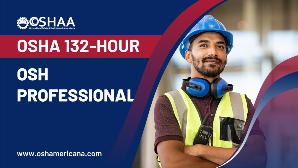 OSHA 132-Hour OSH Professional