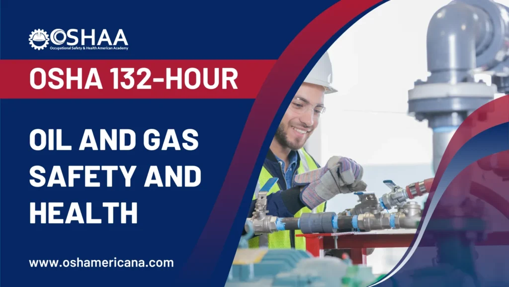 OSHA 132-Hour Oil and Gas Safety and Health