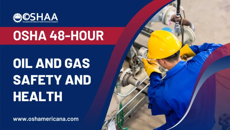 OSHA 48-Hour Oil and Gas Safety and Health