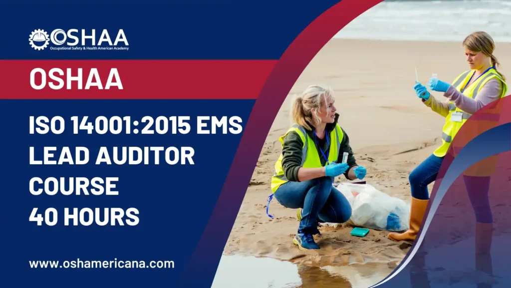 OSHAA ISO 14001:2015 EMS Lead Auditor Course 40 Hours