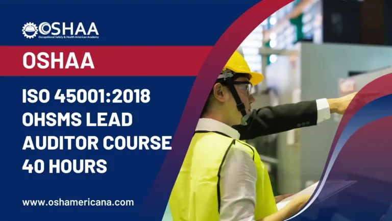 OSHAA ISO 45001:2018 OHSMS Lead Auditor Course – 40 Hours