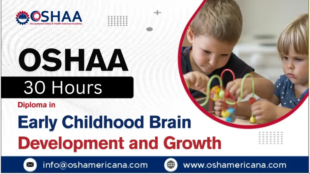 OSHAA 30-Hours Diploma in Early Childhood Brain Development and Growth