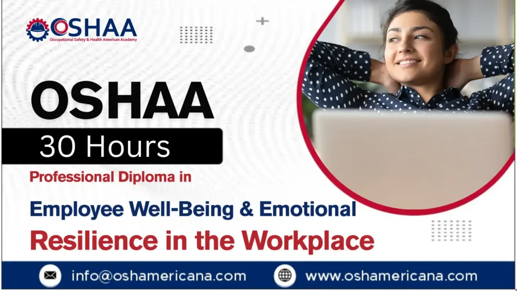 OSHAA 30-Hours Diploma in Employee Well-Being and Emotional Resilience in the Workplace