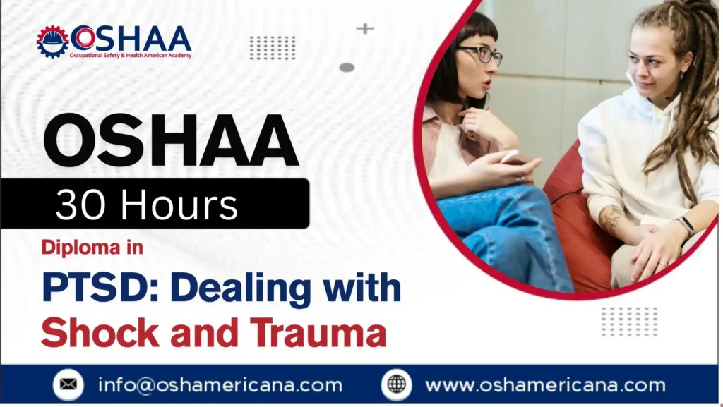 OSHAA 30-Hours Diploma in PTSD: Dealing with Shock and Trauma