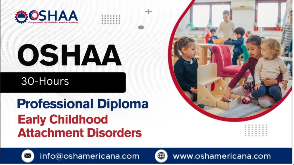 OSHAA 30-Hours Professional Diploma in Early Childhood Attachment Disorders