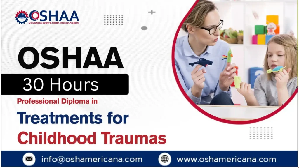OSHAA 30-Hours Professional Diploma in Treatments for Childhood Traumas