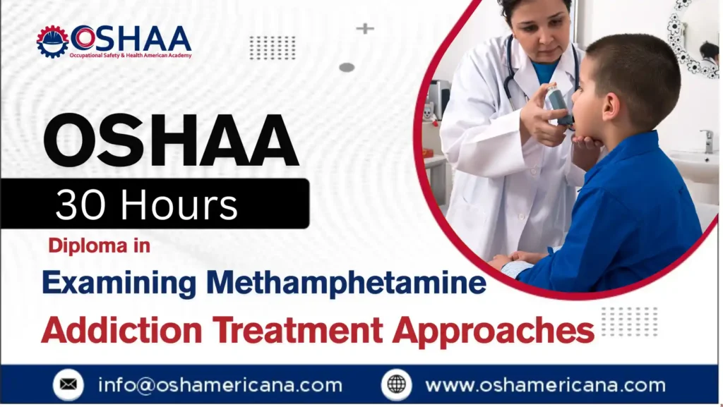 OSHAA 30-Hours Diploma in Examining Methamphetamine Addiction Treatment Approaches