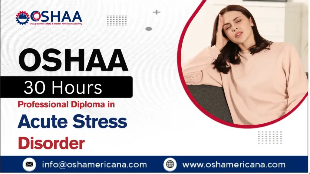 OSHAA 30-Hours Professional Diploma in Acute Stress Disorder