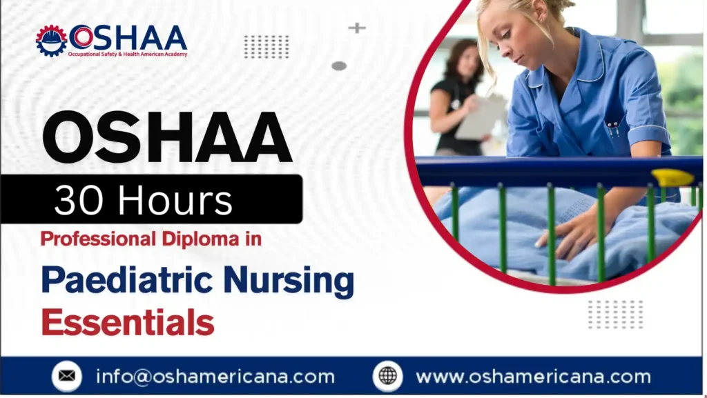 OSHAA 30-Hours Professional Diploma in Paediatric Nursing Essentials