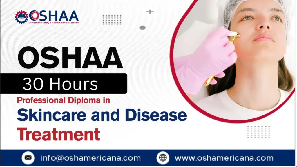 OSHAA 30-Hours Professional Diploma in Skincare and Disease Treatment