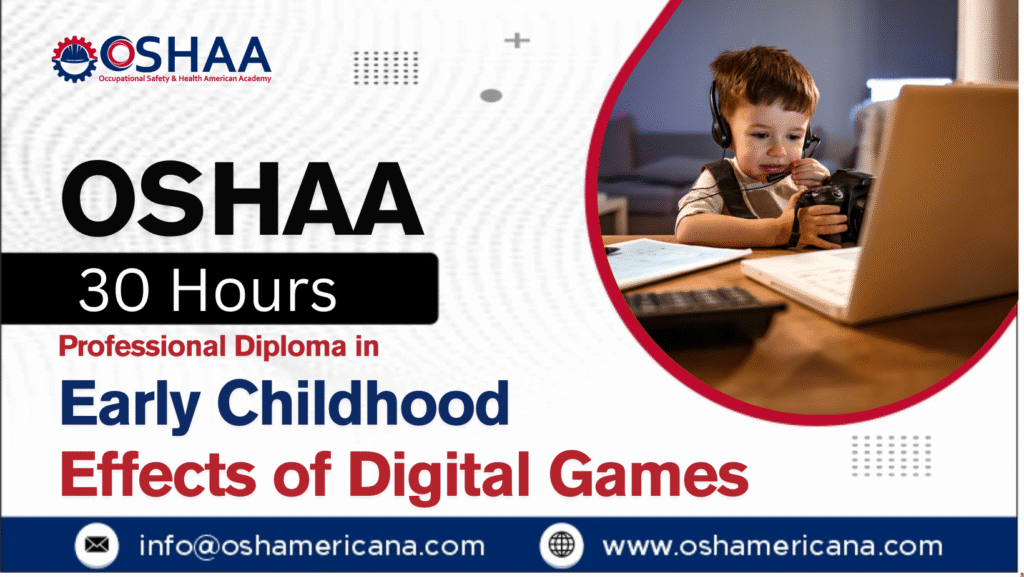 OSHAA 30-Hours Professional Diploma in Early Childhood Effects of Digital Games