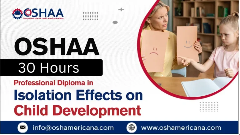 OSHAA 30-Hours Professional Diploma in Isolation Effects on Child Development