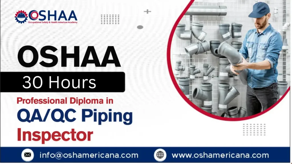 OSHAA 30-Hours Professional Diploma in QA/QC Piping Inspector