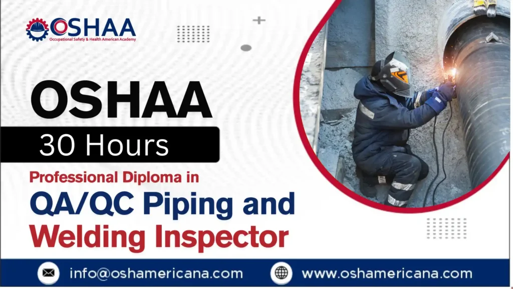 OSHAA 30-Hours Professional Diploma in QA/QC Piping and Welding Inspector