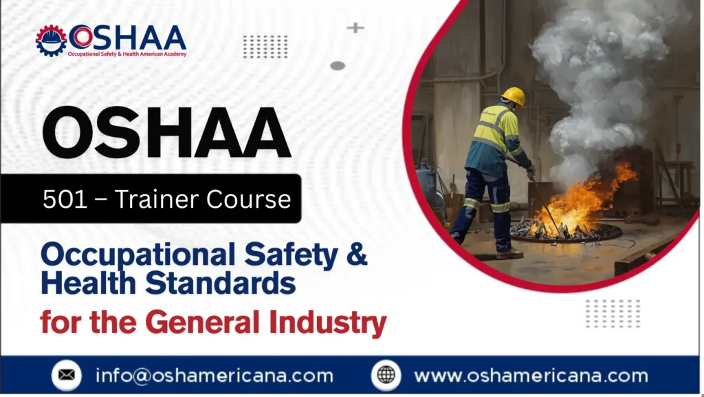 OSHA 501 – Trainer Course in Occupational Safety and Health Standards for General Industry