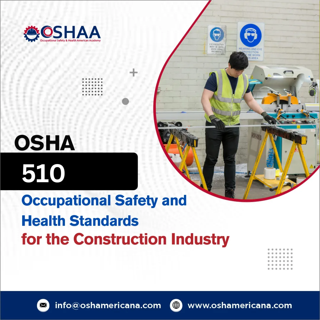 OSHA 510 – Occupational Safety and Health Standards for the Construction Industry